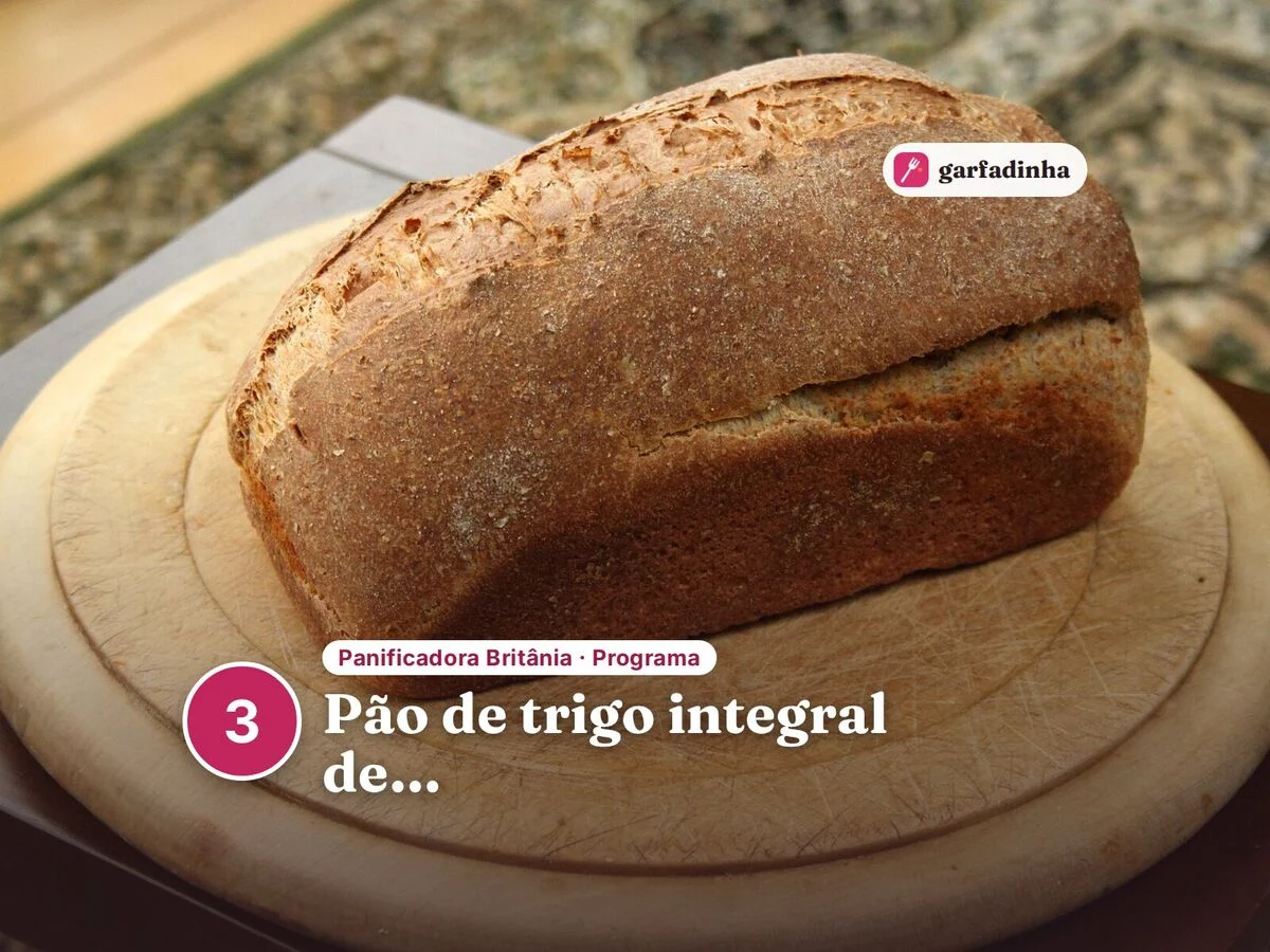 Pão de trigo integral de mistura pronta feito na panificadora Britânia (programa 3)