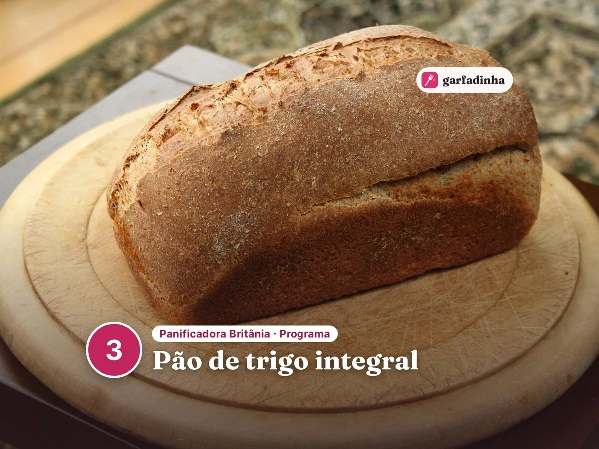Pão de trigo integral feito na panificadora Britânia (programa 3)