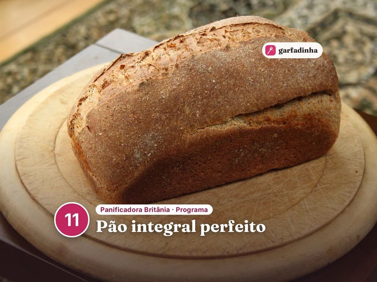 Pão integral perfeito feito na panificadora Britânia (programa 11)