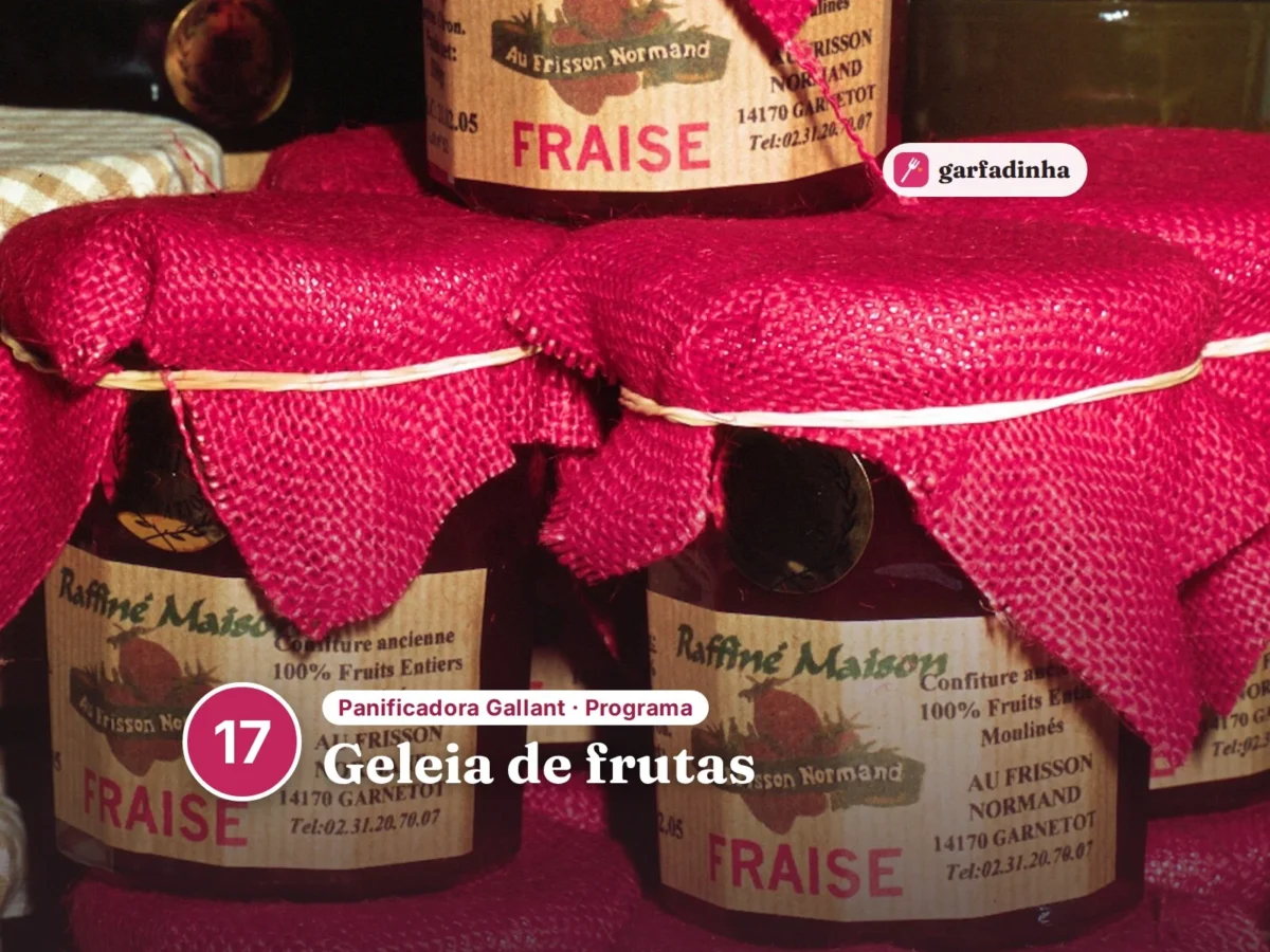 Geleia de frutas feito na panificadora Gallant (programa 17)